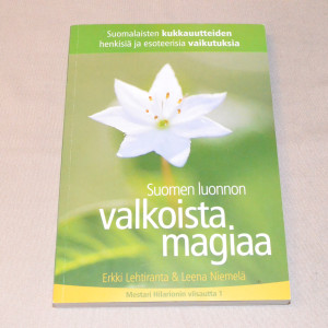 Erkki Lehtiranta - Leena Niemelä Suomen luonnon valkoista magiaa